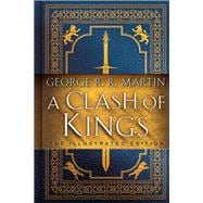 A Clash of Kings: The Illustrated Edition A Song of Ice and Fire: Book Two