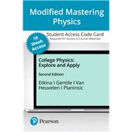 Modified Mastering Physics with Pearson eText -- Access Card -- for College Physics: Explore and Apply (18-Weeks)