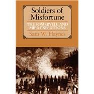 Soldiers of Misfortune : The Somervell and Mier Expeditions