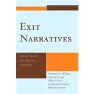 Exit Narratives Reflections of Four Retired Teachers