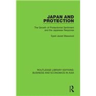 Japan and Protection: The Growth of Protectionist Sentiment and the Japanese Response