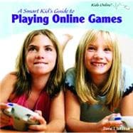 A Smart Kid's Guide to Playing Online Games