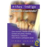 Ninos Indigo/ Indigo Children: Hiperactivos O Superdotados? / Hyperactive and Highly Gifted