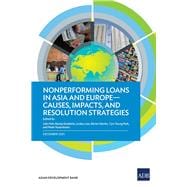 Nonperforming Loans in Asia and Europe Causes, Impacts, and Resolution Strategies