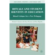 Rituals and Student Identity in Education Ritual Critique for a New Pedagogy,9780230101159