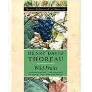 Wild Fruits Thoreau's Rediscovered Last Manuscript