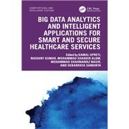 Big Data Analytics and Intelligent Applications for Smart and Secure Healthcare Services