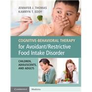 Cognitive-behavioral Therapy for Avoidant/Restrictive Food Intake Disorder
