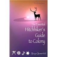 The Essential Hitchhiker's Guide to Colony