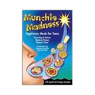 Munchie Madness : Vegetarian Meals for Teens