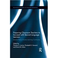 Preparing Classroom Teachers to Succeed with Second Language Learners: Lessons from a Faculty Learning Community