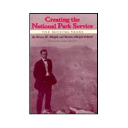 Creating The National Park Service : The Missing Years