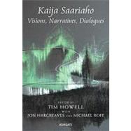 Kaija Saariaho: Visions, Narratives, Dialogues