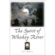 The Spirit of Whiskey River