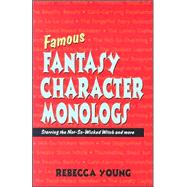 Famous Fantasy Character Monologs: Starring the Not-so-wicked Witch And More