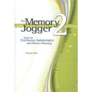 Memory Jogger 2 : A Desktop Guide of Tools for Continuous Improvement and Effective Planning