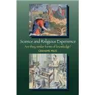 Science and Religious Experience Are They Similar Forms of Knowledge?