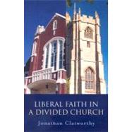 Liberal Faith in a Divided Church