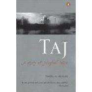 Taj: A Story of Mughal India A Story of Mughal India