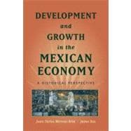 Development and Growth in the Mexican Economy A Historical Perspective