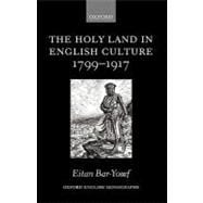 The Holy Land in English Culture 1799-1917 Palestine and the Question of Orientalism