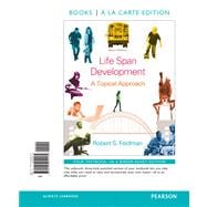 Life Span Development A Topical Approach, Books a la Carte Edition