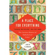 A Place for Everything The Curious History of Alphabetical Order