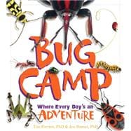 Bug Camp Where Every Day's an Adventure