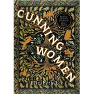 Cunning Women A feminist tale of forbidden love after the witch trials