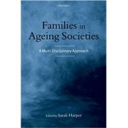Families in Ageing Societies A Multi-Disciplinary Approach
