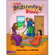 The Beginner's Bible® - Jesus, Mary, and Martha