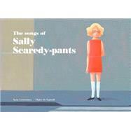 The Songs of Sally Scaredy-pants