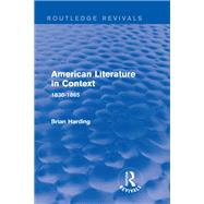 American Literature in Context: 1830-1865