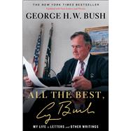 All the Best, George Bush My Life in Letters and Other Writings