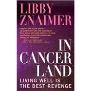 In Cancerland Living Well is the Best Revenge