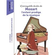L'incroyable destin de Mozart, l'enfant prodige de la musique