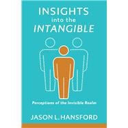 Insights Into the Intangible Perceptions of the Invisible Realm