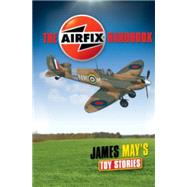 James May's Toy Stories: The Airfix® Handbook