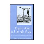 Rogues, Thieves And the Rule of Law: The Problem Of Law Enforcement In North-East England, 1718-1820