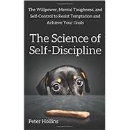 The Science of Self-discipline