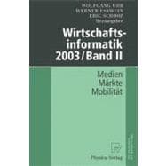 Wirtschaftsinformatik 2003 / Band II: Medien - Markte - Mobilitat