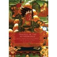 Travels in the Netherworld Buddhist Popular Narratives of Death and the Afterlife in Tibet