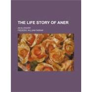 The Life Story of Aner