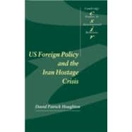 US Foreign Policy and the Iran Hostage Crisis