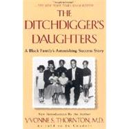 The Ditchdigger's Daughters A Black Family's Astonishing Success Story