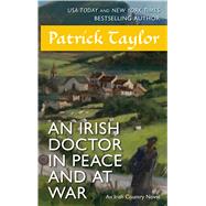 An Irish Doctor in Peace and at War An Irish Country Novel