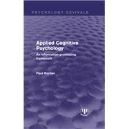 Applied Cognitive Psychology: An Information-Processing Framework