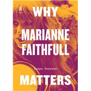 Why Marianne Faithfull Matters
