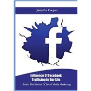 Influence of Facebook Trafficing in Our Life