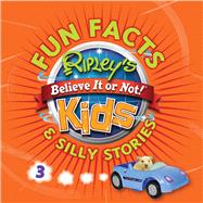 Ripley's Fun Facts & Silly Stories 3